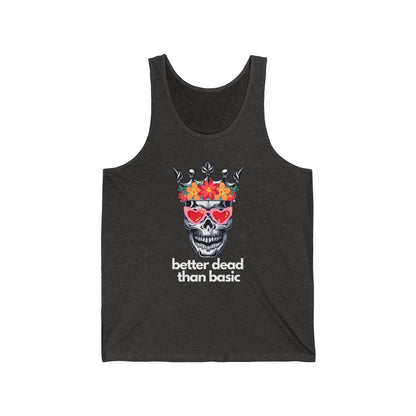 Tank Top - Better dead than basic