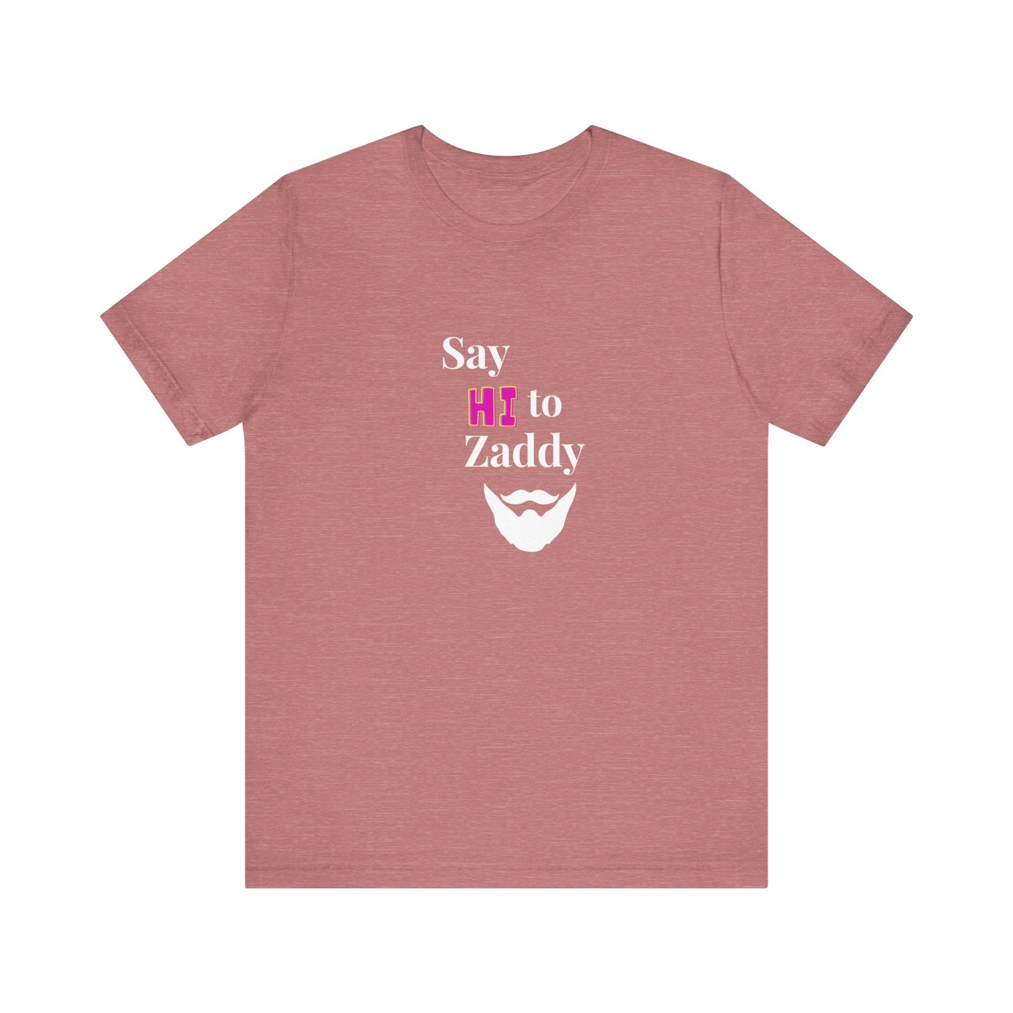 T-Shirt Sleeve Tee - Say Hi to Zaddy!