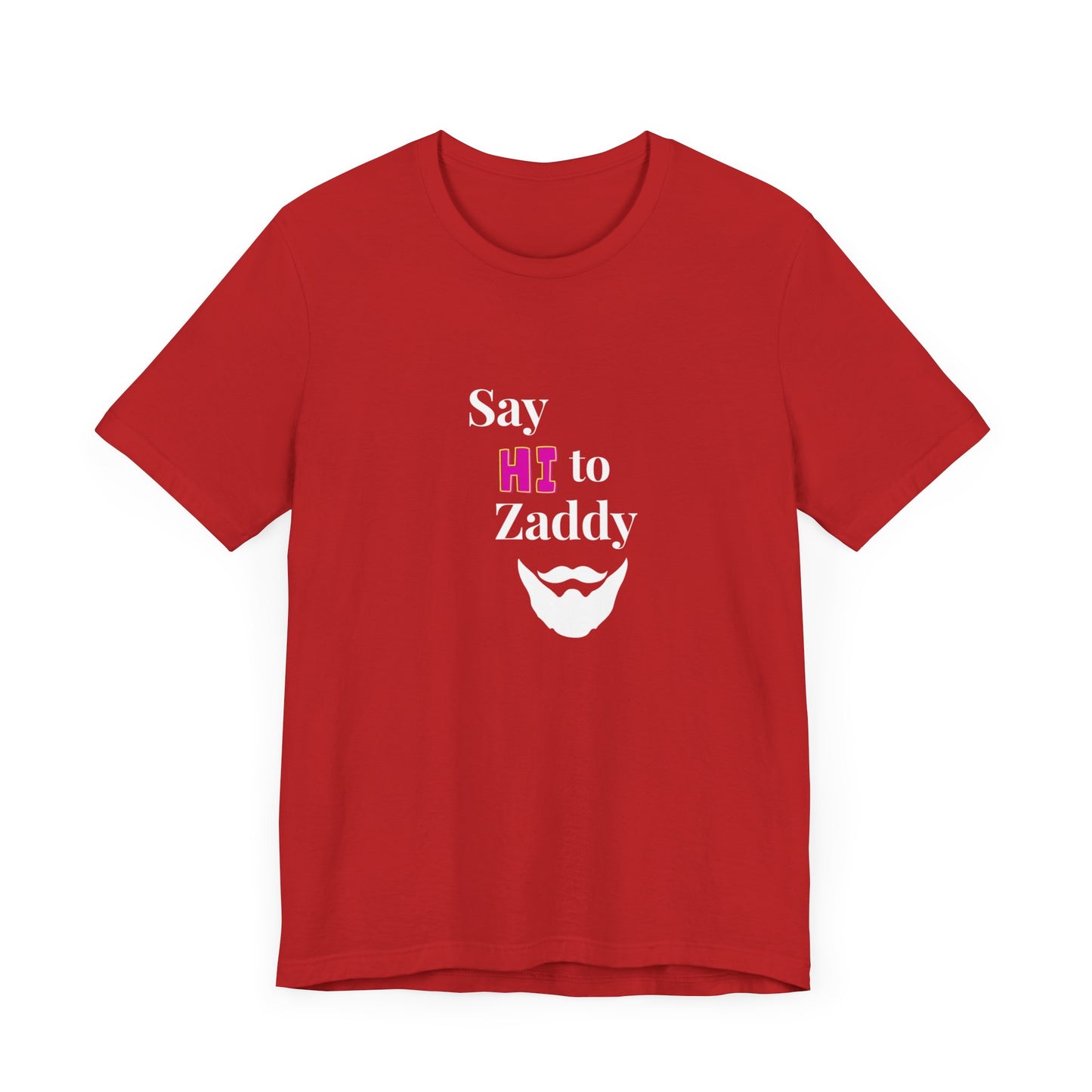 T-Shirt Sleeve Tee - Say Hi to Zaddy!