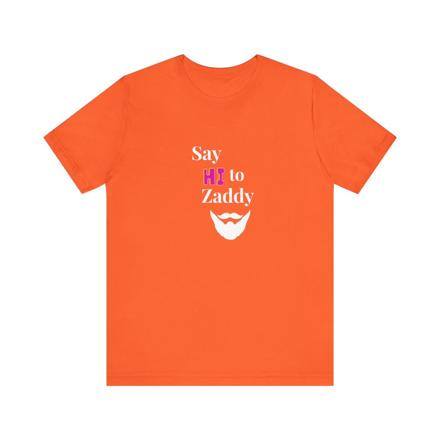 T-Shirt Sleeve Tee - Say Hi to Zaddy!